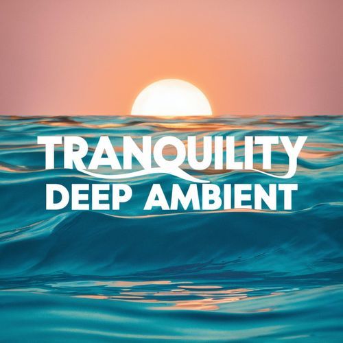 Tranquility Deep Ambient