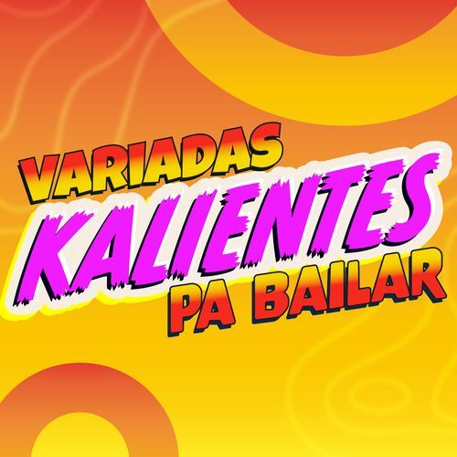 Variadas Kalientes pa Bailar