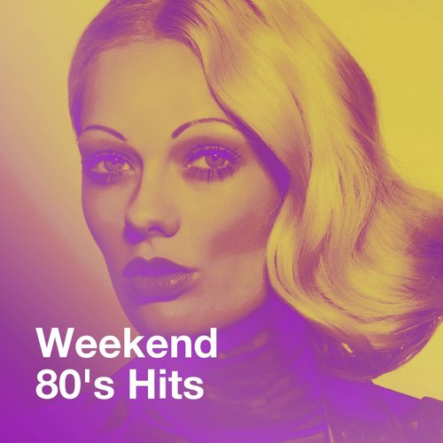 Weekend 80's Hits