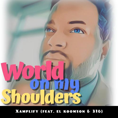 World on My Shoulders (feat. El Koomson &amp; 316)_poster_image