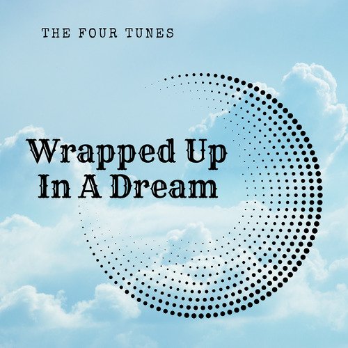 Wrapped Up In A Dream