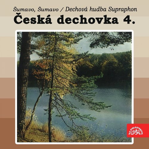 Česká dechovka, Vol. 4 (Šumavo, Šumavo)