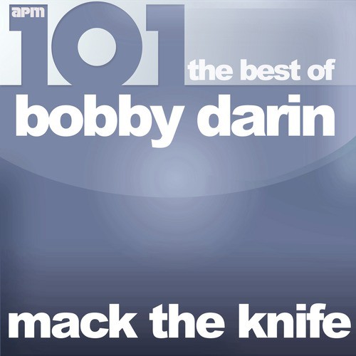 101 - Mack the Knife - The Best of Bobby Darin