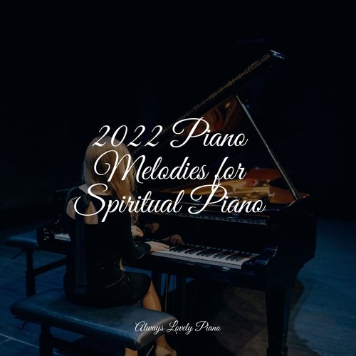 2022 Piano Melodies for Spiritual Piano