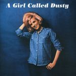 A Girl Called Dusty (Expanded Edtion)