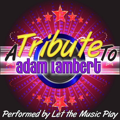 A Tribute to Adam Lambert