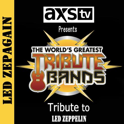 AXS TV Presents The World's Greatest Tribute Bands: A Tribute to Led Zeppelin