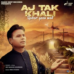 Aj Tak Khali Qabar Yasu Wali