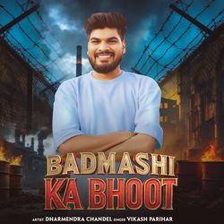 BADMASHI KA BHOOT