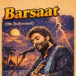 Barsaat(90s Bollywood)