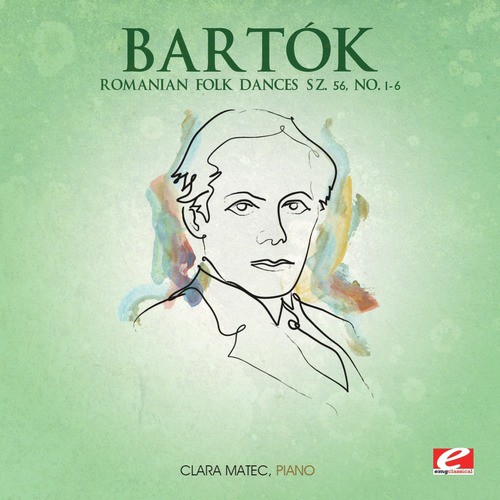 Bartók: Romanian Folk Dances Sz. 56, No. 1 - 6 (Digitally Remastered)
