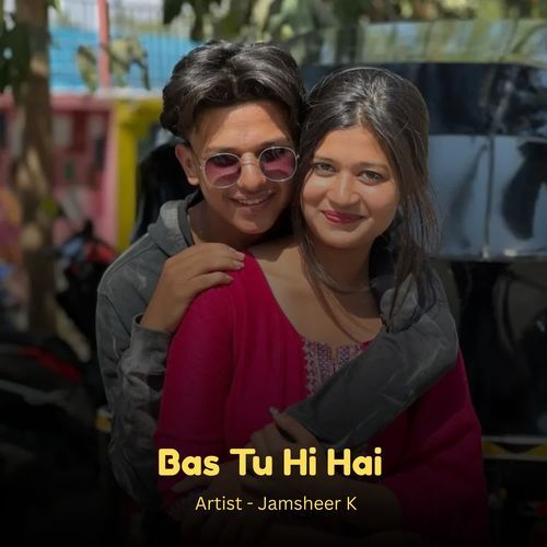 Bas Tu Hi Hai