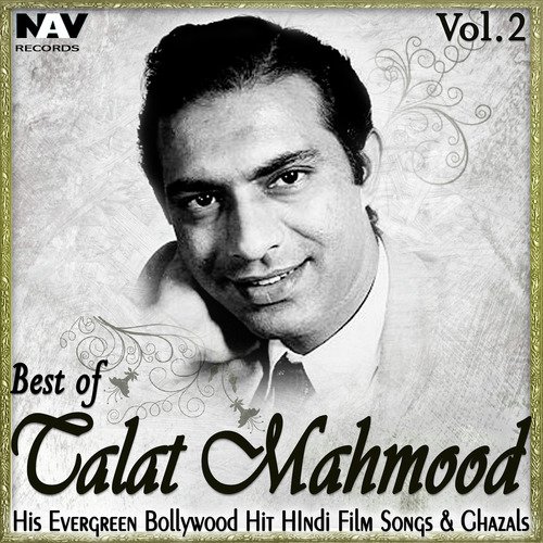 Best of Talat Mahmood: His Evergreen Bollywood Hit Hindi Film Songs &amp; Ghazals, Vol. 2_poster_image