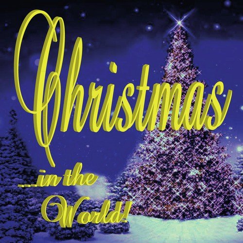 Christmas... in the World! 85 Unforgettable Songs