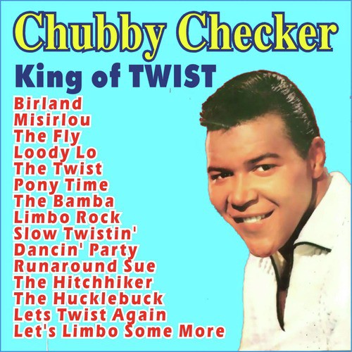 Chubby Checker . King of Twist