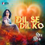 DIL SE DIL KO