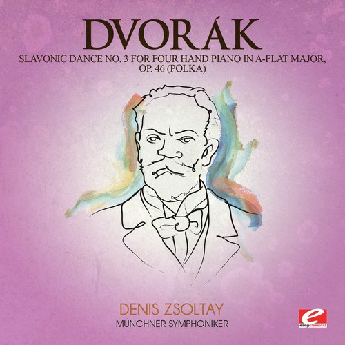 Slavonic Dance No. 3 for Four Hand Piano in A-Flat Major, Op. 46 (Polka)