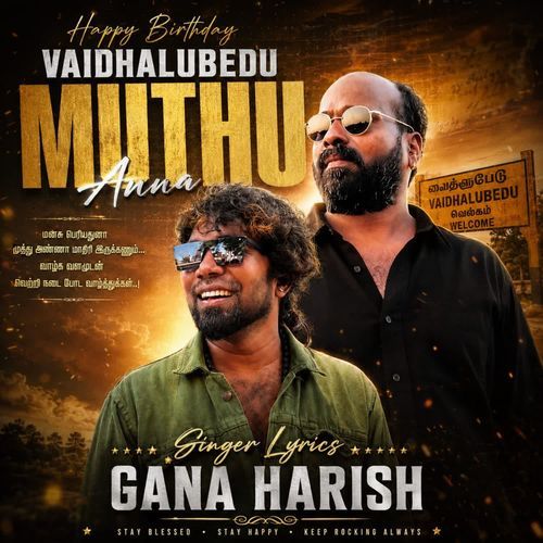 Gana Harish Happy Birthday Song - VAIDHALUBEDU MUTHU Anna