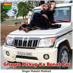 Ghagro Pickup Ka Bonat Par-GhIBfDodZVY