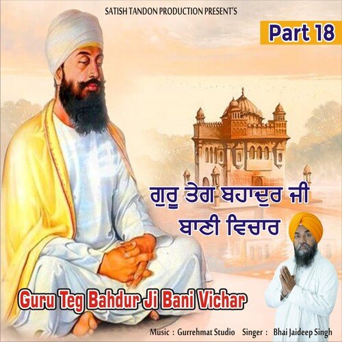 Guru Teg Bahdur Ji Bani Vichar, Pt. 18