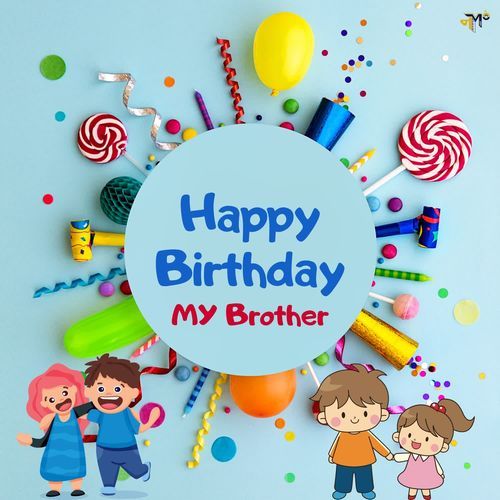 Happy Birthday My Brother