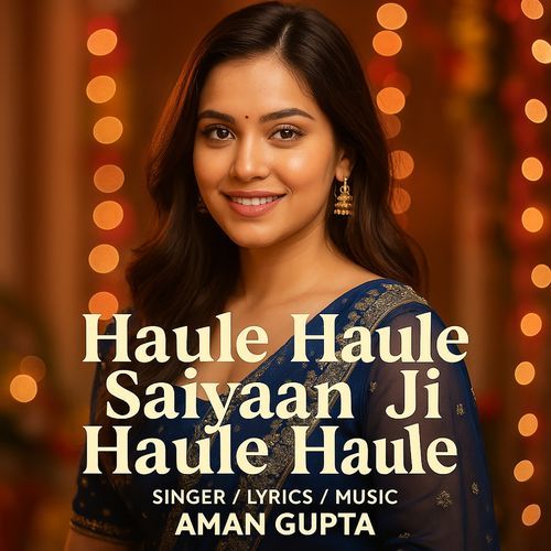 Haule Haule Saiyaan Ji Haule Haule