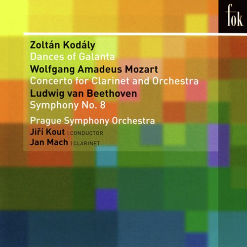 Kodaly: Dances of Galanta - Mozart: Clarinet Concerto - Beethoven: Symphony No. 8_poster_image