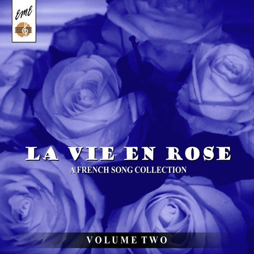 La Vie En Rose: A French Song Collection, Vol.2