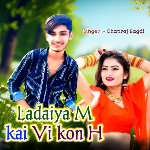Ladaiya M Kai Vi Kon H