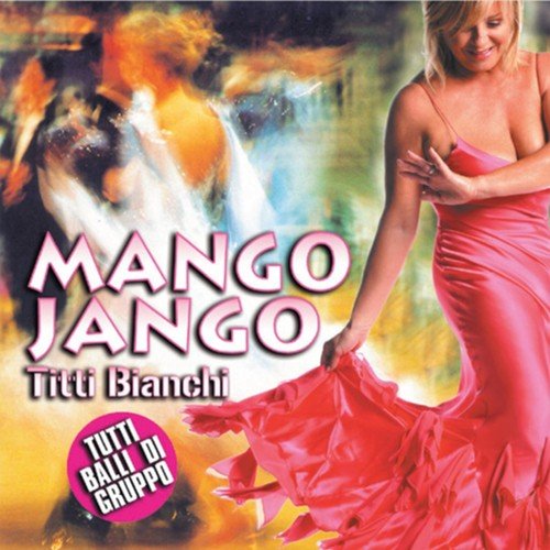 Mango Jango (Tutti balli di gruppo)