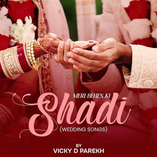 Meri Behen Ki Shadi (Wedding Songs)