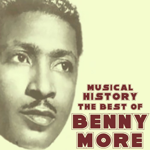 Musical History: The Best Of Benny Moré