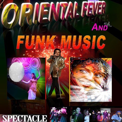 Oriental Fever and Funk Music (Spectacle)