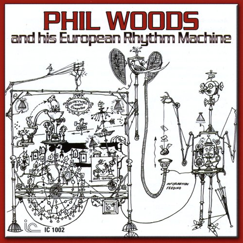 Phil Woods and his European Rhythm Machine