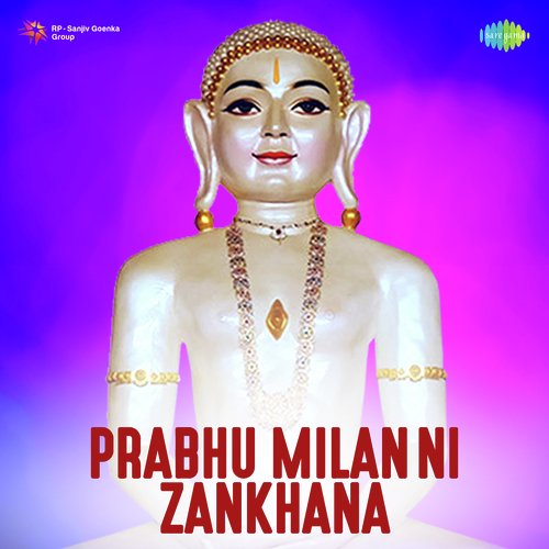 Prabhu Milan Ni Zankhana