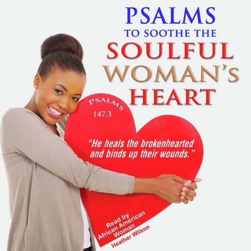 Psalms to Soothe the Soulful Woman's Heart