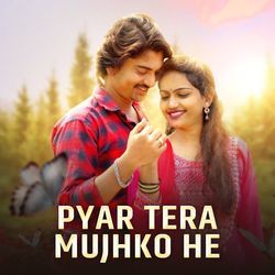 Pyar Tera Mujhko He-FjszQCxTUGk