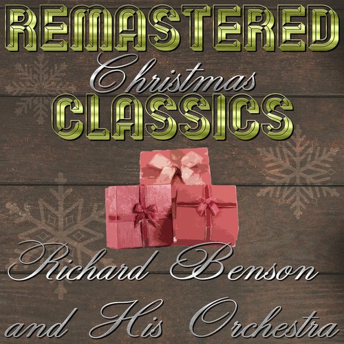 Remastered Christmas Classics, Richard Benson and His Orchestra