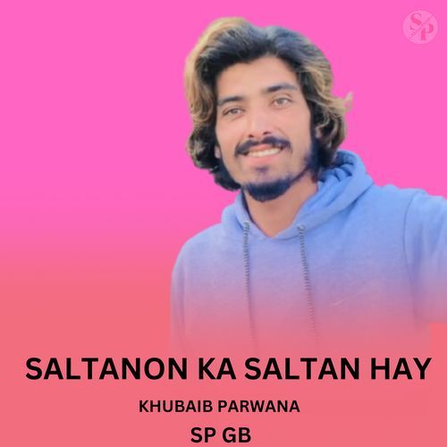 Saltanon Ka Saltan Hay