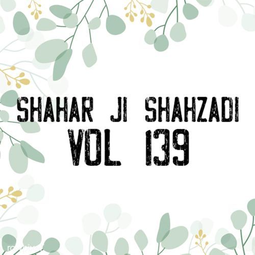 Shahar Ji Shahzadi, Vol. 139