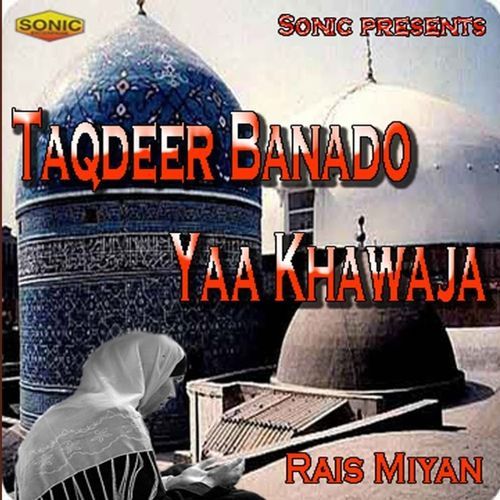 Taqdeer Banado Yaa Khawaja