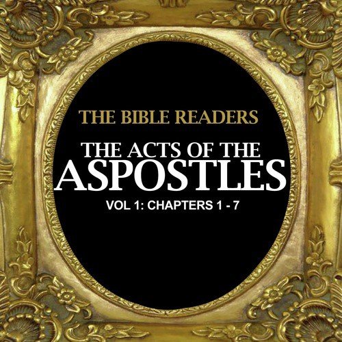 The Acts of the Apostles, Vol. 1: Chapters 1 - 7