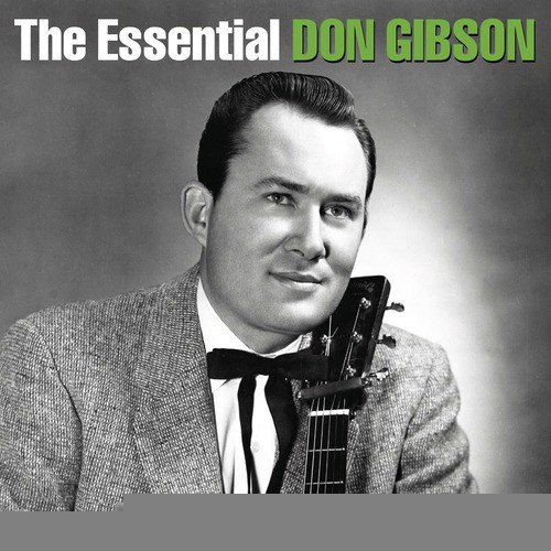 The Essential Don Gibson