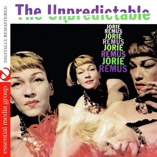 The Unpredictable Jorie Remus (Digitally Remastered)