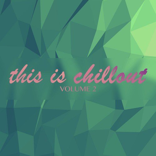 This Is Chillout Vol. 2