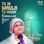 Tu Hi Maula Tu Khuda