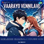 Vaarayo Vennilave - Melodic Kumbali House Mix