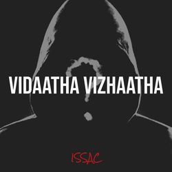 Vidaatha Vizhaatha