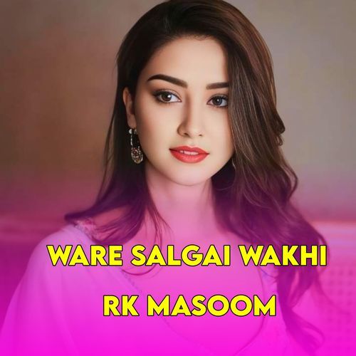 Ware Salgai Wakhi