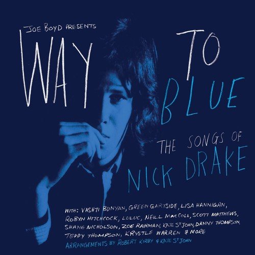 Way To Blue - The Songs of Nick Drake